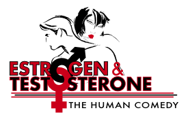 One Woman Show: Estrogen and Testosterone: The Human Comedy