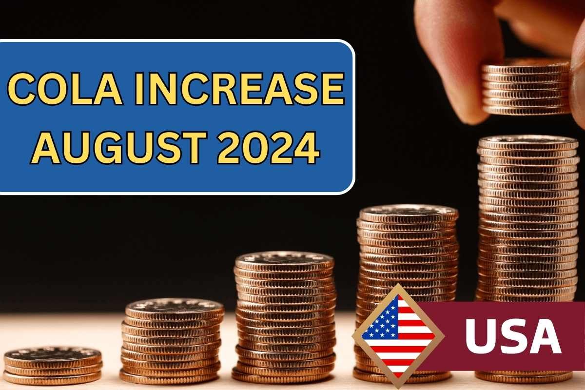 COLA Increase August 2024 Check Eligibility, Amount, Payment Dates